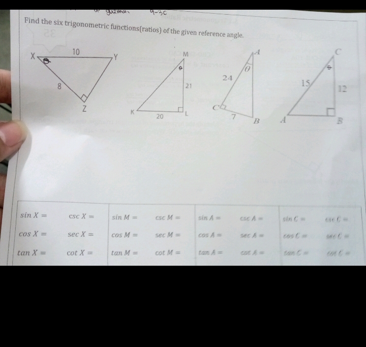 Find the six trigonometric functions(ratios) of the given reference angle.

sin X= csc X= sin M= csc M= sin A= csc A= sin C= csc C=
cos X= sec X= cos M= sec M= cos A= sec A= cos C= sec C=
tan X= cot X= tan M= cot M= tan A= cot A= tan C= cos E=