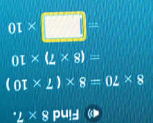 01* □ =
01* (2* 8)=
(oT* 2)* 8=02* 8^(·)∠ * 8PUI=