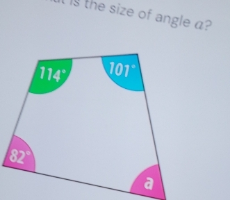 Is the size of angle a?