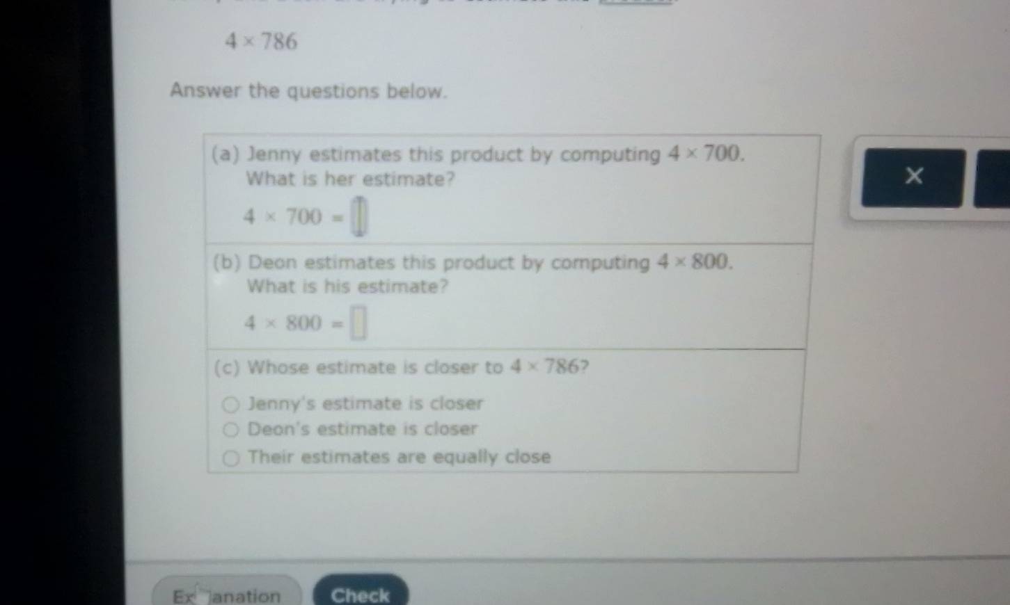 4* 786
Answer the questions below.
Exanation Check