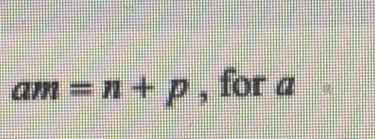 am=n+p for a