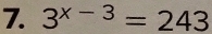 3^(x-3)=243