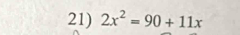 2x^2=90+11x