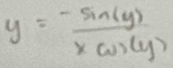 y= (-sin (y))/xcos (y) 