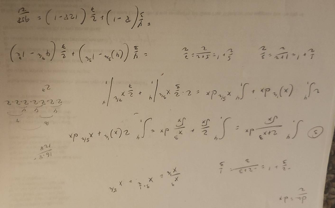  dr/2 =dx
 (-2)/3 +1= (-2+3)/3 = 1/3 
 x^3/x^(1/2) =x^(3· frac 1)2=x^(5/2)
 (16.8)/128 =
∈t _1^(4frac 2+x^3)sqrt(x)dx=∈t _1^(4frac 2)sqrt(x)+ x^3/sqrt(x) dx=∈t _1^(42(x)^1/2)+x^(5/2)dx
 4/2.2.2.2.2.2  1/2 2.2.2.2.2
2∈t _1^(4(x)^1/2)dx+∈t _1^(4x^5/2)dx=2·  2/3 x^(3/2)|_1^(4+frac 2)3x^(7/2)|_1^(4
2^7)
 1/2 +1= (1+2)/2 = 3/2   5/2 +1= (5+2)/2 = 7/2 
= 4/3 ((4)^3/2-1^(3/2))+ 2/3 (4^(3/2)-1^32)
= 4/3 (8-1)+ 2/3 (128-1)= 958/2 