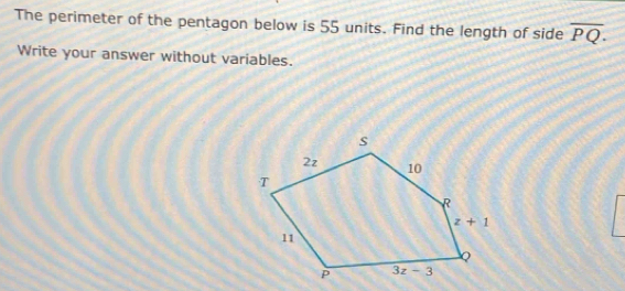 The perimeter of the pentagon below is 55 units. Find the length of side overline PQ.
Write your answer without variables.