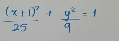 frac (x+1)^225+ y^2/9 =1