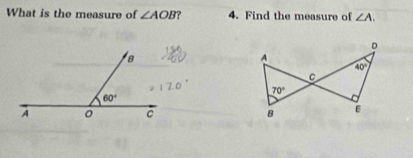 What is the measure of ∠ AOB 4. Find the measure of ∠ A.