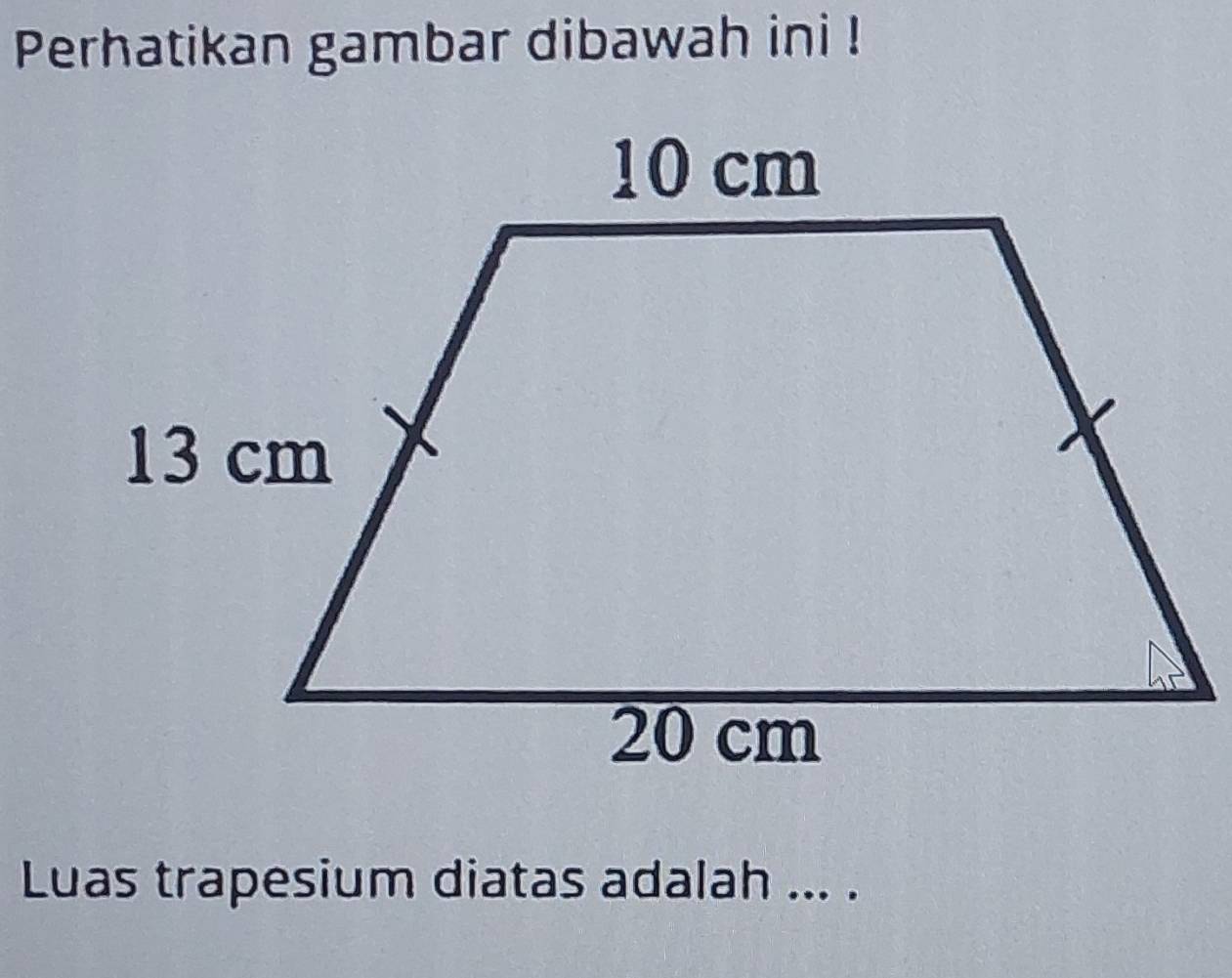 Perhatikan gambar dibawah ini ! 
Luas trapesium diatas adalah ... .