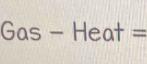 Gas-He^ = = 
□ 