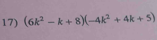 (6k^2-k+8)(-4k^2+4k+5)