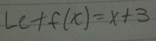 Le+f(x)=x+3