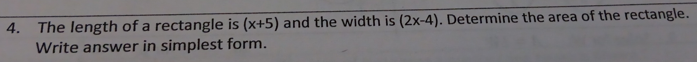 The length of a rectangle is (x+5) and the width is (2x-4). Determine the area of the rectangle. 
Write answer in simplest form.