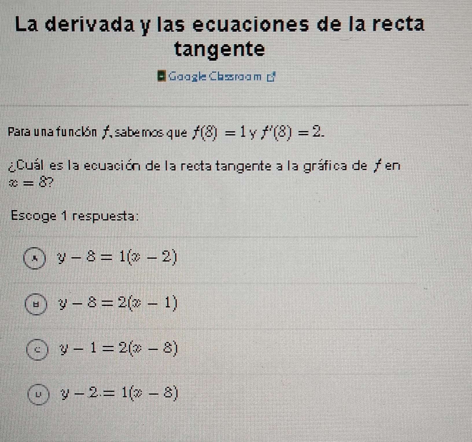 Resuelto:La derivada y las ecuaciones de la recta tangente Gaagle ...