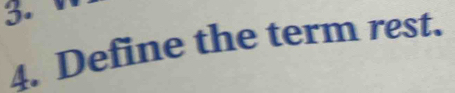 Define the term rest.