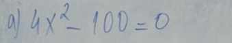 al 4x^2-100=0