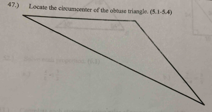 47.) Locate the circumcenter of the obtuse triangle.