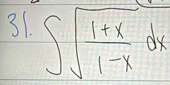 31.5sqrt(frac 1+x)1-xdx