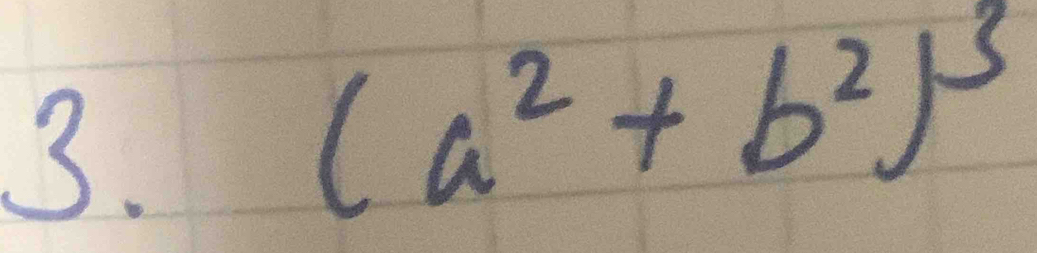 (a^2+b^2)^3