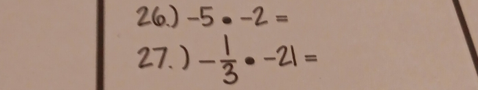 2(. ) -5· -2=
27. ) - 1/3 · -21=