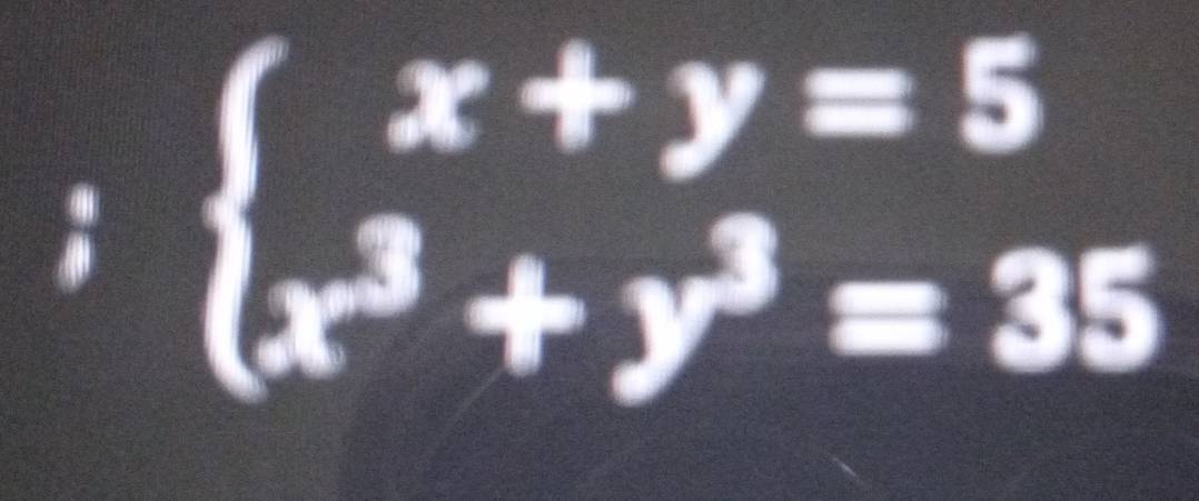 beginarrayl x+y=5 x^3+y^3=35endarray.