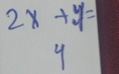 2x+y=
9