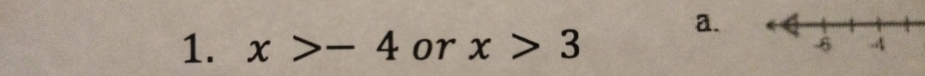 x>-4 or x>3