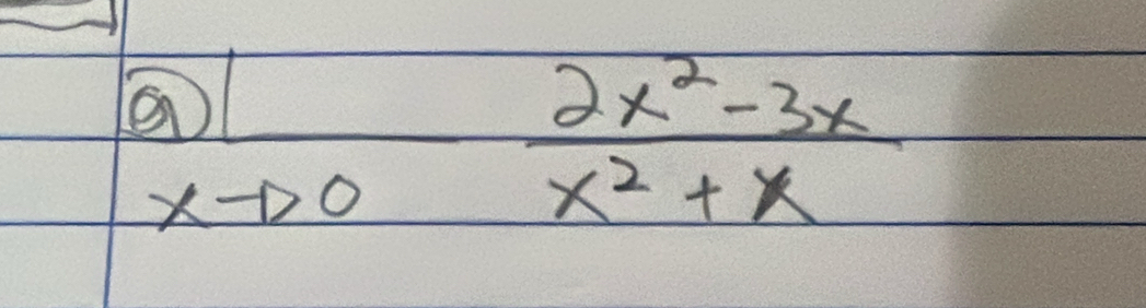  1)1/xto 0  (2x^2-3x)/x^2+x 