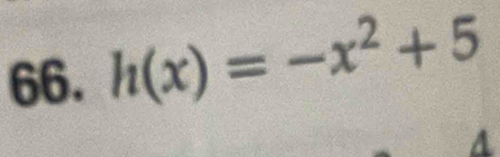 h(x)=-x^2+5
a