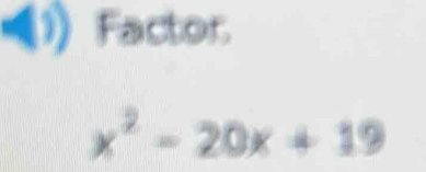 Factor
x^2-20x+19