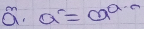 a^n. a=a^(a-n)