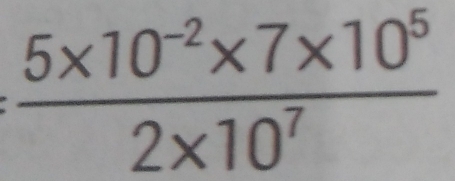  (5* 10^(-2)* 7* 10^5)/2* 10^7 