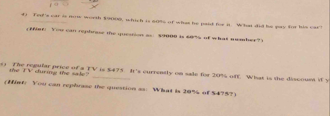 Solved: Ted's car is now worth $9000, which is 60% of what he paid for ...
