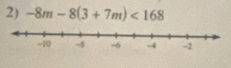 -8m-8(3+7m)<168</tex>