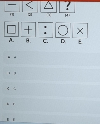 —
(1) (2) 3 4
X
A. B. C. D. E.
A à
B A
C
D