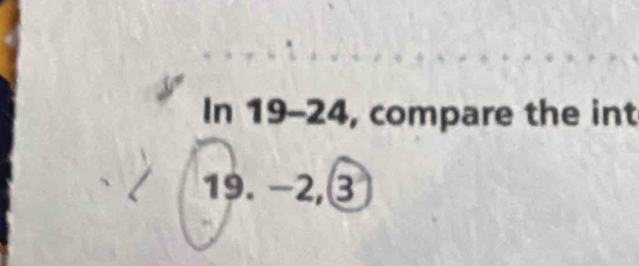 In 19-24, compare the int
19. −2, 3