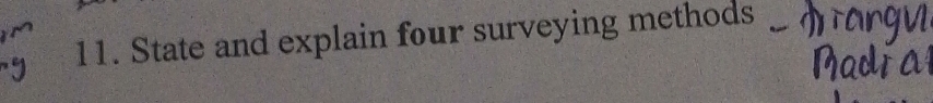 State and explain four surveying methods