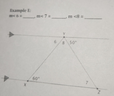 Example E:
m∠ 6= _ . m<7= _ . m<8=
_