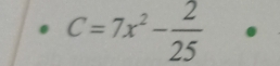 C=7x^2- 2/25 