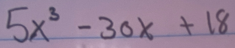 5x^3-30x+18