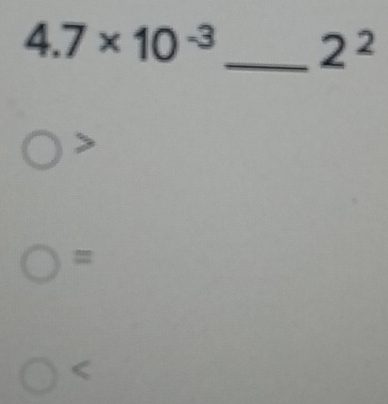 4.7* 10^(-3) _ 2^2

=
<