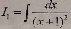 I_1=∈t frac dx(x+1)^2