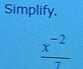 Simplify.
 (x^(-2))/7 