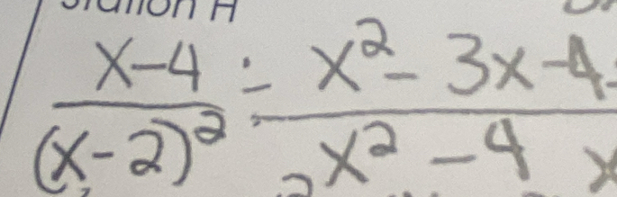 frac x-4(x-2)^2/  (x^2-3x-4)/x^2-4x 