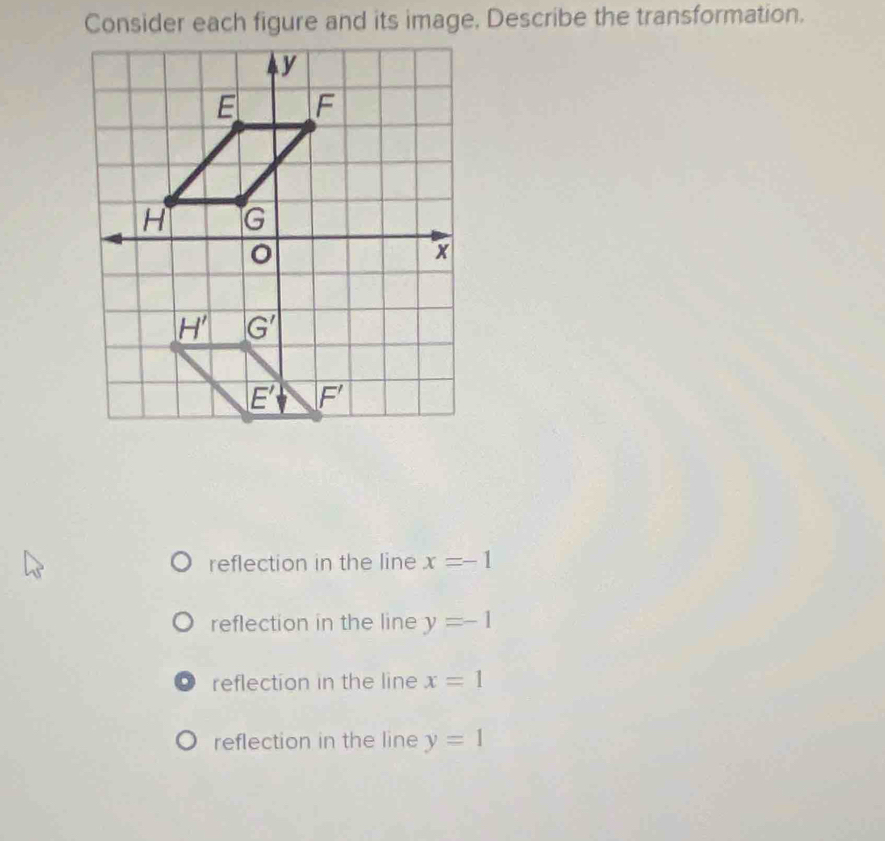 Solved: Consider each figure and its image, Describe the transformation ...