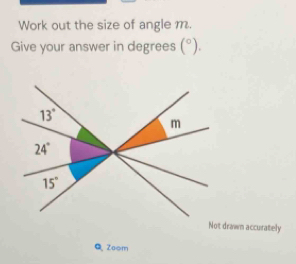 Work out the size of angle m.
Give your answer in degrees (^circ ).
Not drawn accurately
Q. Zoom