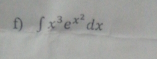 ∈t x^3e^(x^2)dx