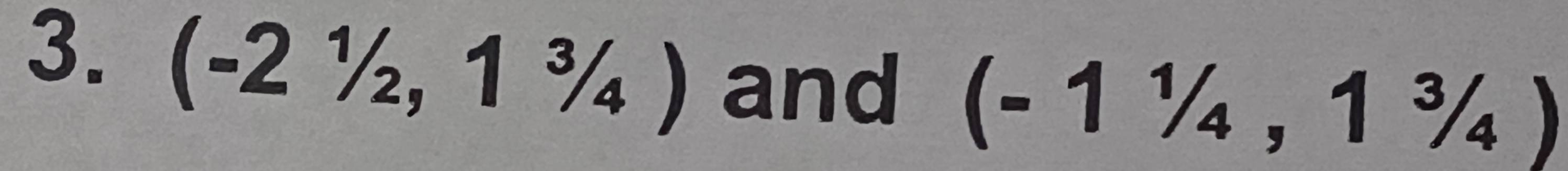 (-21/2,13/4) and (-11/4,13/4)