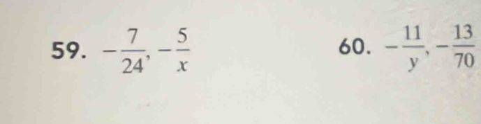 - 7/24 , - 5/x  60. - 11/y , - 13/70 