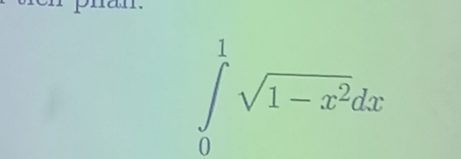 ∈tlimits _0^(1sqrt(1-x^2))dx